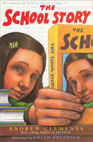 The School Story - 9780689825941 by Andrew Clements, Brian Selznick, 9780689825941