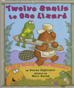 Twelve Snails to One Lizard (A Tale of Mischief and Measurement) by Susan Hightower, Matt Novak, 9780689804526