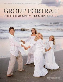 Group Portrait Photography Handbook by Bill Hurter, 9781584281597