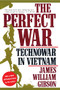 The Perfect War (Technowar in Vietnam) by James William Gibson, 9780871137999