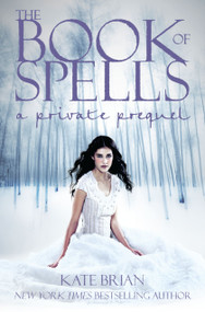 The Book of Spells (A Private Prequel) by Kate Brian, 9781442412361