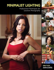 Minimalist Lighting (Professional Techniques for Location Photography) by Kirk Tuck, 9781584282303