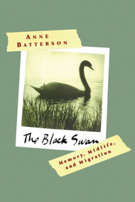 The Black Swan (Memory, Midlife, and Migration) by Anne Batterson, 9781416575092
