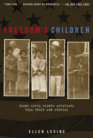 Freedom's Children (Young Civil Rights Activists Tell Their Own Stories) by Ellen S. Levine, 9780698118706