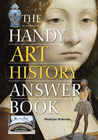 The Handy Art History Answer Book by Madelynn Dickerson, 9781578594177
