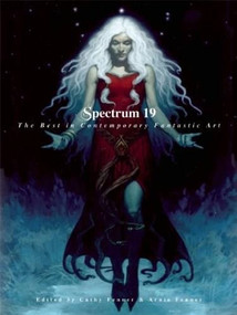 Spectrum 19 (The Best in Contemporary Fantastic Art) by Cathy Fenner, Arnie Fenner, 9781599290645