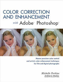 Color Correction and Enhancement with Adobe Photoshop by Michelle Perkins, 9781584281238
