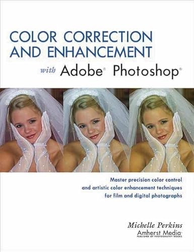 Color Correction and Enhancement with Adobe Photoshop by Michelle Perkins, 9781584281238