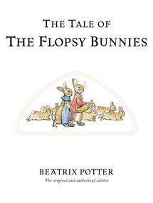 The Tale of the Flopsy Bunnies by Beatrix Potter, 9780723247791