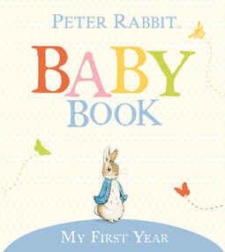 My First Year (Peter Rabbit Baby Book) by Beatrix Potter, 9780723256830