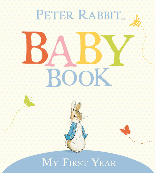 My First Year (Peter Rabbit Baby Book) by Beatrix Potter, 9780723256830
