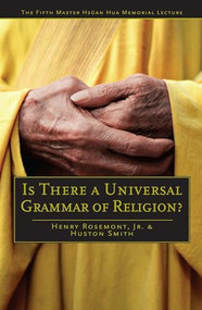 Is There a Universal Grammar of Religion? by Henry Rosemont, Huston Smith, 9780812696448