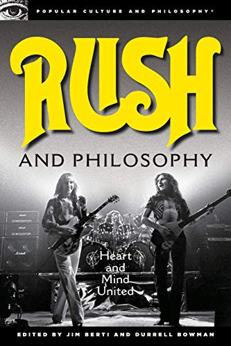 Rush and Philosophy (Heart and Mind United) by Jim Berti, Durrell Bowman, 9780812697162
