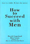 How to Succeed with Men (Love Is a Riddle. We Have the Answer) by Ron Louis, David Copeland, 9780735201408