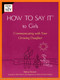 How To Say It (R) To Girls (Communicating with Your Growing Daughter) by Nancy Gruver, 9780735203853