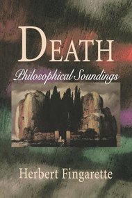 Death (Philosophical Soundings) by Herbert Fingarette, 9780812693294