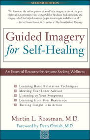 Guided Imagery for Self-Healing by Martin L. Rossman, 9780915811885