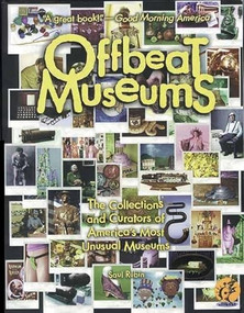 Offbeat Museums (The Collections and Curators of America's Most Unusual Museums) by Saul Rubin, 9780963994646