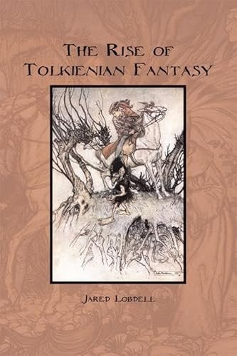 The Rise of Tolkienian Fantasy by Jared C. Lobdell, 9780812694581