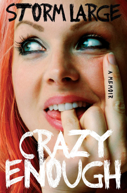 Crazy Enough (A Memoir) by Storm Large, 9781439192412