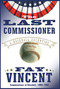 The Last Commissioner (A Baseball Valentine) by Fay Vincent, 9781416578017