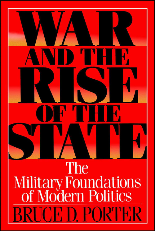 War and the Rise of the State by Bruce D. Porter, 9780743237789