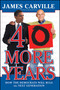 40 More Years (How the Democrats Will Rule the Next Generation) by James Carville, Rebecca Buckwalter-Poza, 9781416596288