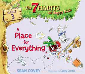 A Place for Everything (Habit 3) by Sean Covey, Stacy Curtis, 9781416994251