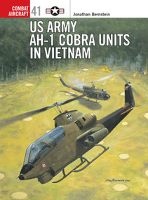 US Army AH-1 Cobra Units in Vietnam by Jonathan Bernstein, Jim Laurier, 9781841766065