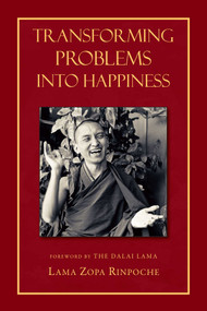 Transforming Problems into Happiness by Thubten Zopa, Dalai Lama, 9780861711949
