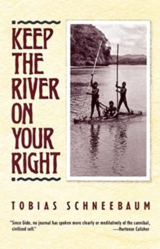 Keep the River on Your Right by Tobias Schneebaum, 9780802131331