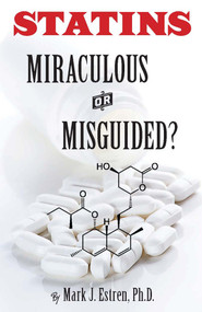 Statins (Miracle or Mistake?) by Mark James Estren, 9781579511661