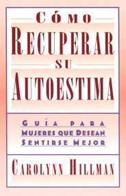 Como Recuperar Su Autoestima (Recovery Of Your Self-Esteem) (Guia Para Mujeres Que Desean Sentirse Mejor (A Guide For Women)) (Spanish Edition) by Carolynn Hillman, 9780684815503