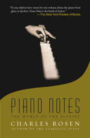 Piano Notes (The World of the Pianist) by Charles Rosen, 9780743243124