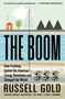 The Boom (How Fracking Ignited the American Energy Revolution and Changed the World) by Russell Gold, 9781451692297