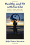 Healthy and Fit with Tai Chi (Perfect Your Posture, Balance, and Breathing) by Peter Newton, Jeff Cushing, 9781844096565
