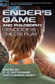 Ender's Game and Philosophy (Genocide Is Child's Play) by D. E. Wittkower, Lucinda Rush, 9780812698343