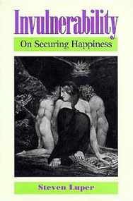 Invulnerability (On Securing Happiness) by Steven Luper, 9780812693218