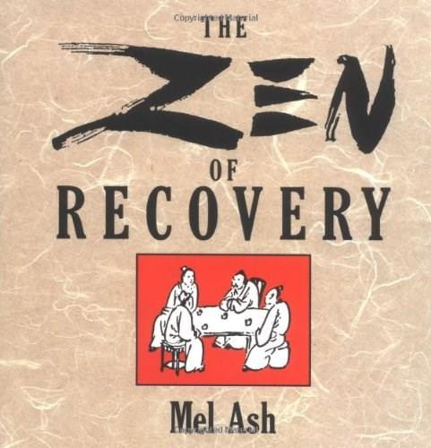 The Zen of Recovery by Mel Ash, 9780874777062