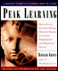 Peak Learning (How to Create Your Own Lifelong Education Program for Personal Enlightenment andProfessional Success) by Ronald Gross, 9780874779578