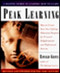 Peak Learning (How to Create Your Own Lifelong Education Program for Personal Enlightenment andProfessional Success) by Ronald Gross, 9780874779578