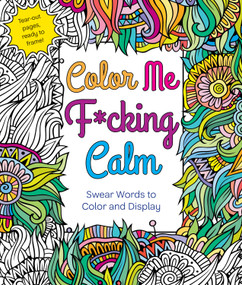 Color Me F*cking Calm (Swear Words to Color and Display) by Hannah Caner, 9781250121424