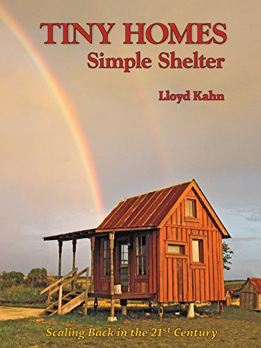 Tiny Homes (Simple Shelter) by Lloyd Kahn, 9780936070520