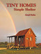 Tiny Homes (Simple Shelter) by Lloyd Kahn, 9780936070520