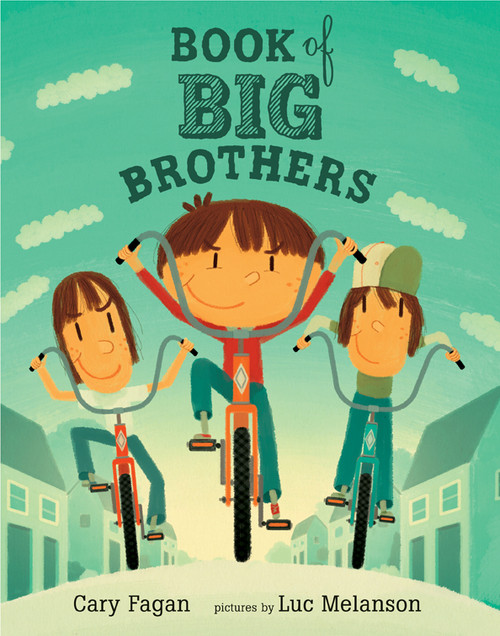 Book of Big Brothers by Cary Fagan, Luc Melanson, 9780888999771