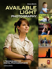 Doug Box's Available Light Photography (Techniques for Digital Photographers) by Doug Box, 9781608954711