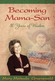 Becoming Mama-San (80 Years of Wisdom) by Mary Matsuda Gruenewald, 9780939165629