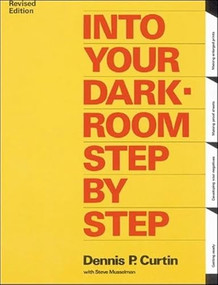 Into Your Darkroom Step by Step by Dennis Curtin, 9780936262062