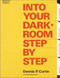 Into Your Darkroom Step by Step by Dennis Curtin, 9780936262062