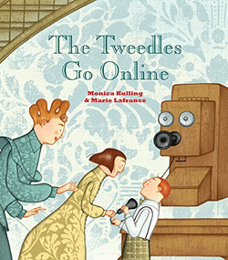 The Tweedles Go Online by Monica Kulling, Marie Lafrance, 9781554983537